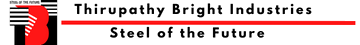 Thirupathy Bright Industries — Steel of the Future