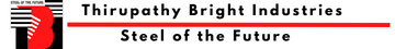 Thirupathy Bright Industries — Steel of the Future